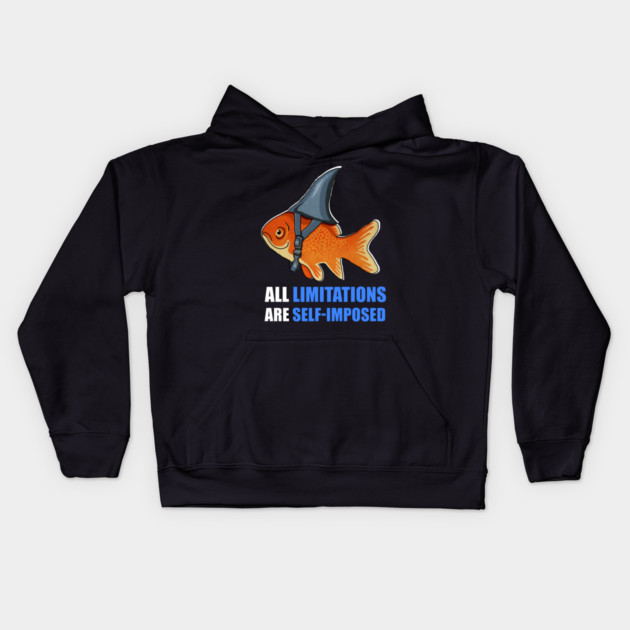 Motivational Quote, Goldfish Shark, Limitations Kids Hoodie by logiamerch