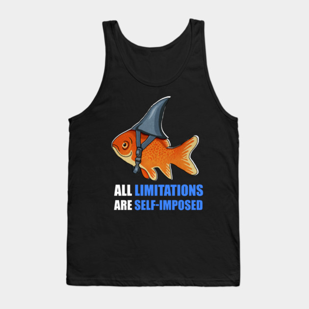Motivational Quote, Goldfish Shark, Limitations Tank Top by logiamerch