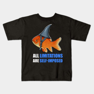 Motivational Quote, Goldfish Shark, Limitations Kids T-Shirt