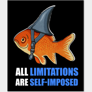 Motivational Quote, Goldfish Shark, Limitations Posters and Art