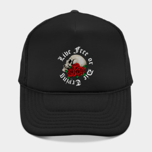 Live Free, Motivational Quote, Skull Art Hat
