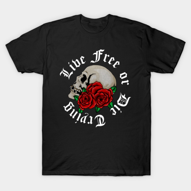Live Free, Motivational Quote, Skull Art T-Shirt by logiamerch