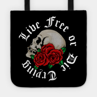 Live Free, Motivational Quote, Skull Art Tote