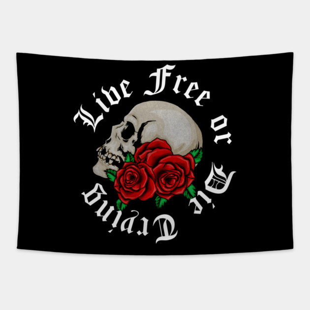 Live Free, Motivational Quote, Skull Art Tapestry by logiamerch