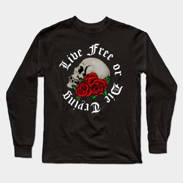 Live Free, Motivational Quote, Skull Art Long Sleeve T-Shirt by logiamerch