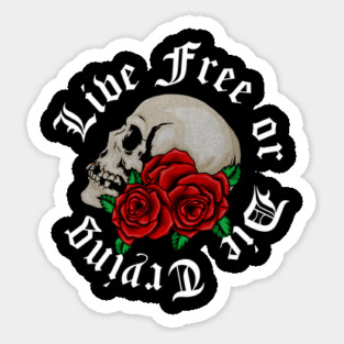 Live Free, Motivational Quote, Skull Art Sticker