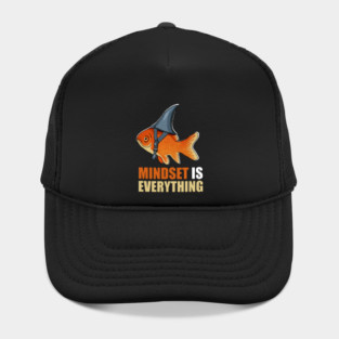 Mindset is Everything Goldfish Shark Funny Motivational Fish Hat