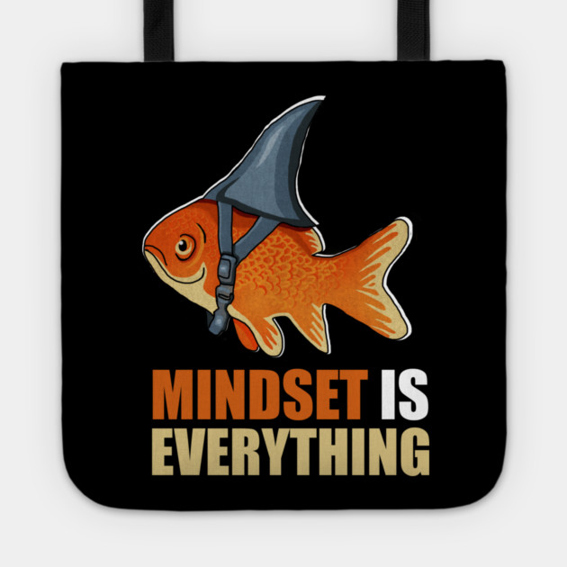 Mindset is Everything Goldfish Shark Funny Motivational Fish Tote by logiamerch