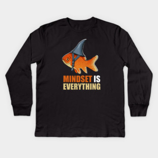 Mindset is Everything Goldfish Shark Funny Motivational Fish Kids Long Sleeve T-Shirt