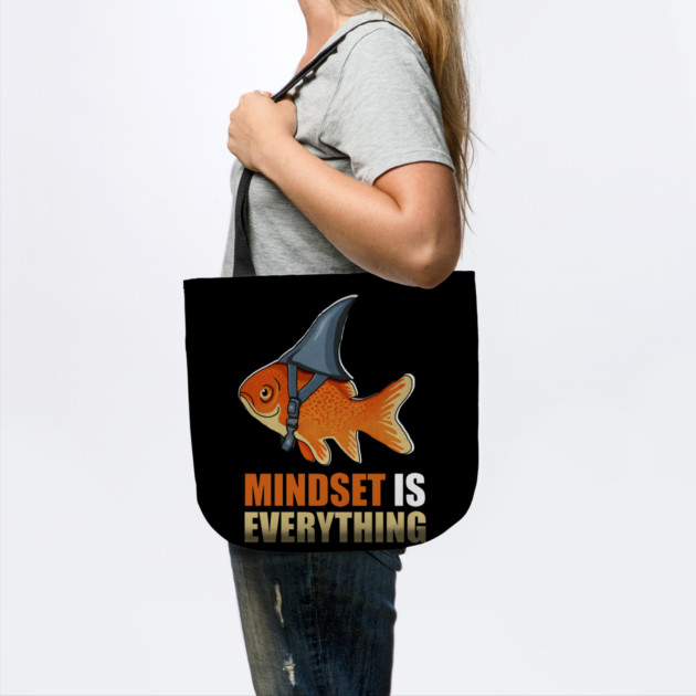 Mindset is Everything Goldfish Shark Funny Motivational Fish by logiamerch