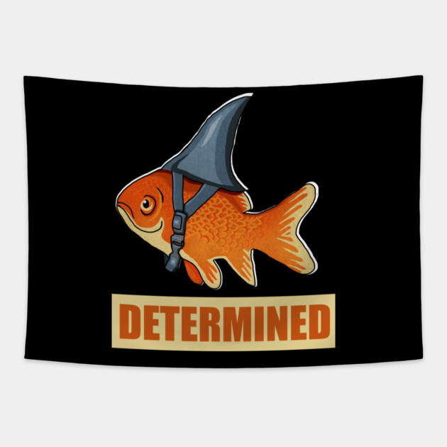 Determined Motivational, Goldfish Shark Tapestry by logiamerch