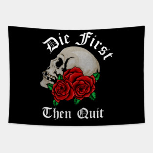 Motivational Quote, Die First the Quit, Floral Rose Skull Tapestry