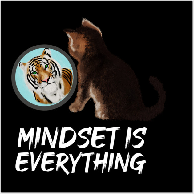 Mindset Motivational, Kitten and Tiger Wall Art by logiamerch