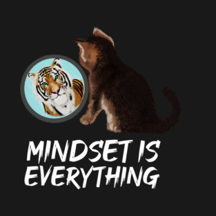 Mindset Motivational, Kitten and Tiger T-Shirt