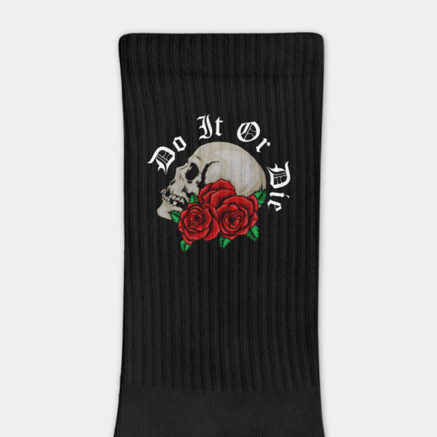 Skull with Rose Floral, Do it or Die, Motivational by logiamerch