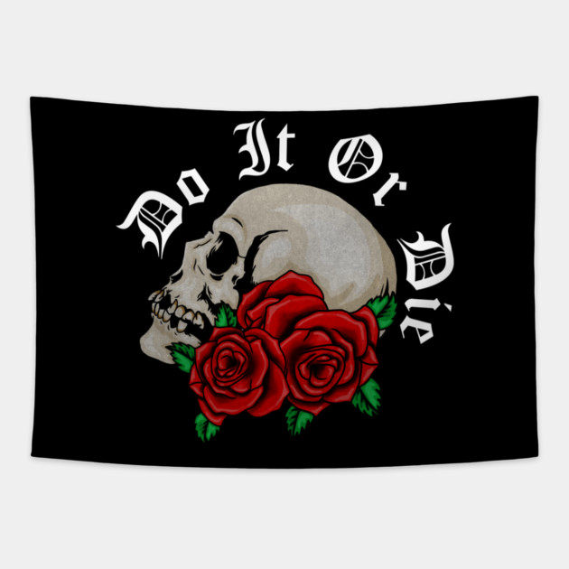 Skull with Rose Floral, Do it or Die, Motivational Tapestry by logiamerch