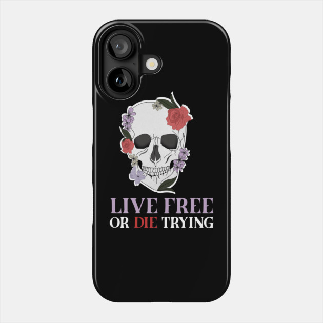 Motivational Quote, Living Free, Floral Skull Phone Case by logiamerch