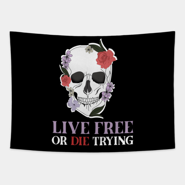 Motivational Quote, Living Free, Floral Skull Tapestry by logiamerch