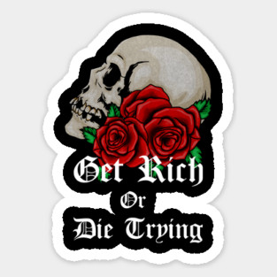 Floral Skull Get Rich Motivational Quote Sticker