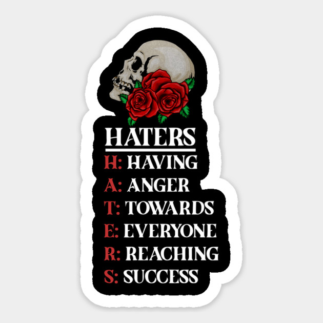 Rose Skull Art with Motovational Quote Haters Magnet by logiamerch