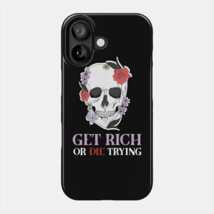 Get Rich Motivational Quote, Floral Skull Art Phone Case