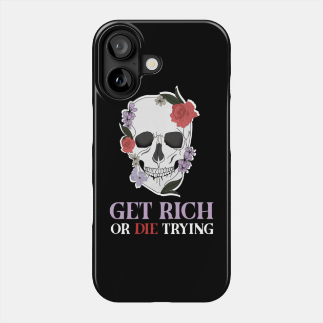 Get Rich Motivational Quote, Floral Skull Art Phone Case by logiamerch