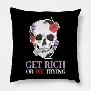 Get Rich Motivational Quote, Floral Skull Art Pillow