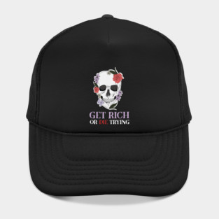 Get Rich Motivational Quote, Floral Skull Art Hat