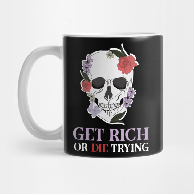 Get Rich Motivational Quote, Floral Skull Art by logiamerch
