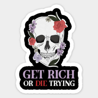 Get Rich Motivational Quote, Floral Skull Art Sticker