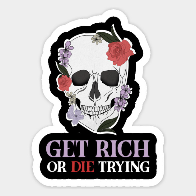 Get Rich Motivational Quote, Floral Skull Art Magnet by logiamerch