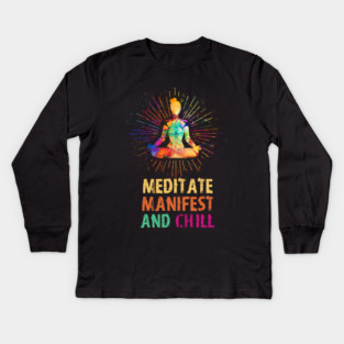 Meditate Manifest and Chill, Yoga Kids Long Sleeve T-Shirt