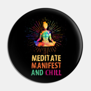 Meditate Manifest and Chill, Yoga Pin