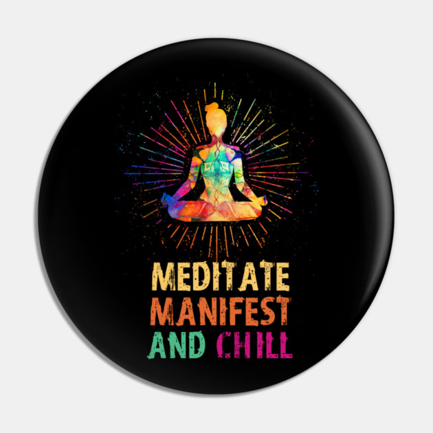 Meditate Manifest and Chill, Yoga Pin by logiamerch