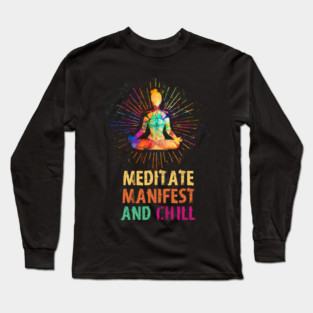 Meditate Manifest and Chill, Yoga Long Sleeve T-Shirt
