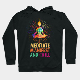 Meditate Manifest and Chill, Yoga Hoodie