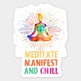 Meditate Manifest and Chill, Yoga Sticker