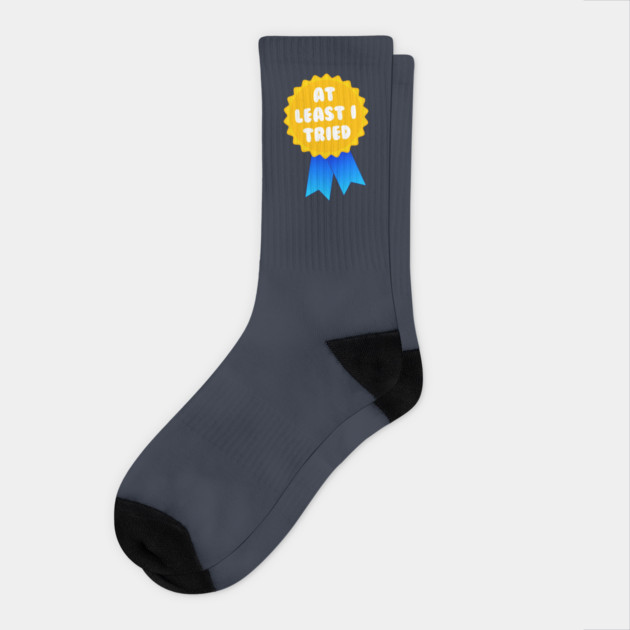 At Least I Tried Socks by dumbshirts