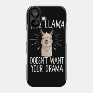 This Llama Doesn't Want Your Drama Phone Case