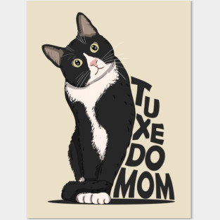 Tuxedo Cat Mom Posters and Art