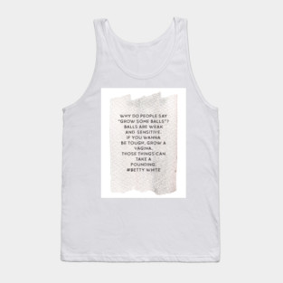 BETTY WHITE QUOTE Tank Top