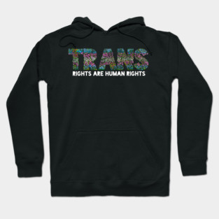 Trans Rights Are Human Rights Flowers Hoodie