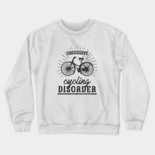 Obsessive Cycling Disorder Crewneck Sweatshirt