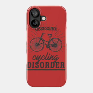 Obsessive Cycling Disorder Phone Case