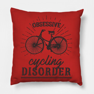 Obsessive Cycling Disorder Pillow