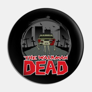 The Walkman Dead Pin