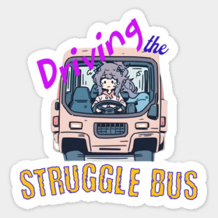 Driving the Struggle Bus Magnet