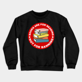 Books Are For Reading Crewneck Sweatshirt