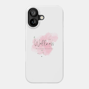 Wellness, Health and Wellbeing Phone Case