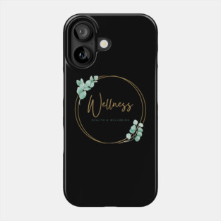 Wellness, Health and Wellbeing Phone Case